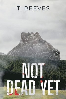 T Reeves - Not Dead Yet, Häftad