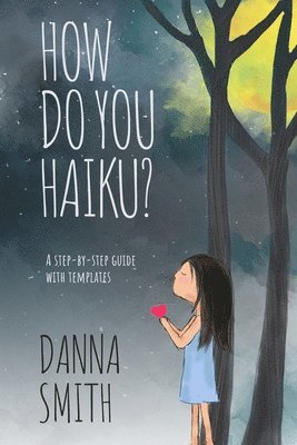 Danna Smith - How Do You Haiku?, Häftad