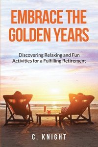 bokomslag Embrace the Golden Years