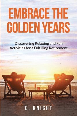 bokomslag Embrace the Golden Years