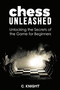 bokomslag Chess Unleashed
