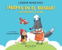 bokomslag Arepas en el bosque con caperucita y el lobo