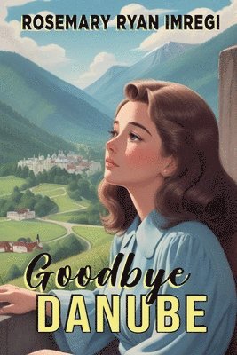 Rosemary Ryan Imregi - Goodbye Danube, Häftad