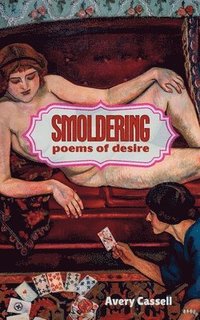 bokomslag Smoldering: poems of desire