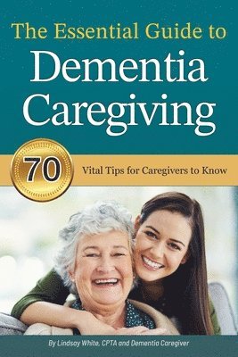bokomslag Essential Guide to Dementia Caregiving