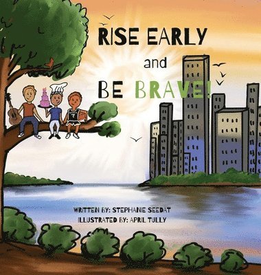 Rise Early and Be Brave 1