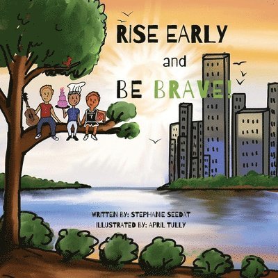 Rise Early and Be Brave 1