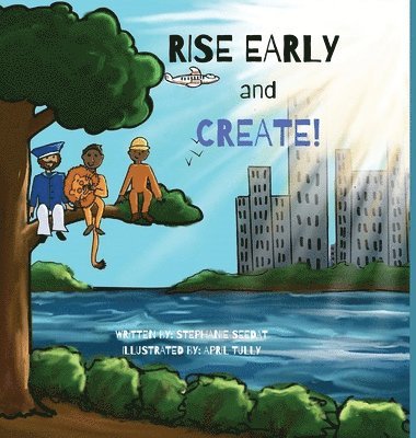 bokomslag Rise Early and Create