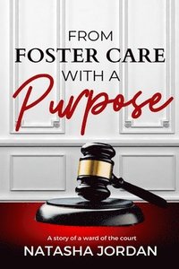 bokomslag From Foster Care with a Purpose