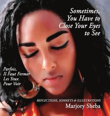 Marjory Sheba - Sometimes You Have to Close Your Eyes to See, Inbunden
