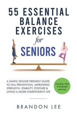 55 Essential Balance Exercises For Seniors 1