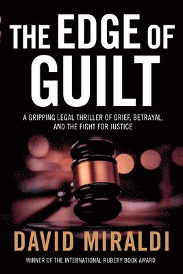 bokomslag The Edge of Guilt: A Gripping Legal Thriller of Grief, Betrayal, and the Fight for Justice