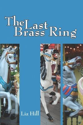 Liz Hill - Last Brass Ring, Häftad