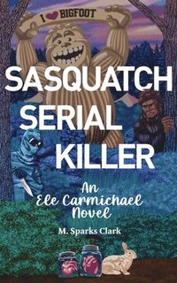 bokomslag Sasquatch Serial Killer