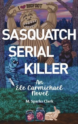 bokomslag Sasquatch Serial Killer