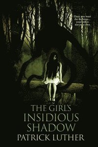 bokomslag The Girl's Insidious Shadow