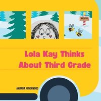 bokomslag Lola Kay Thinks About Third Grade