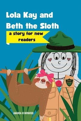 Lola Kay and Beth the Sloth 1