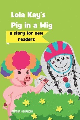 Lola Kay's Pig in a Wig 1