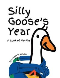 bokomslag Silly Goose's Year: A Book of Months