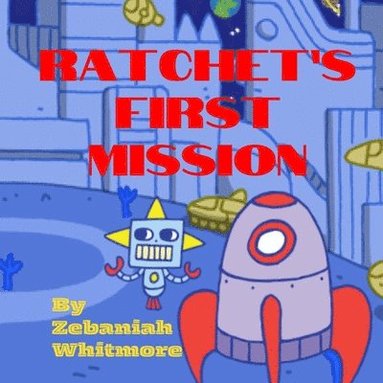 bokomslag Ratchet's First Mission