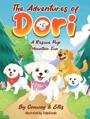 Kathleen Conway, Juanita Ellis - Adventures of Dori - A Rescue Pup, Inbunden
