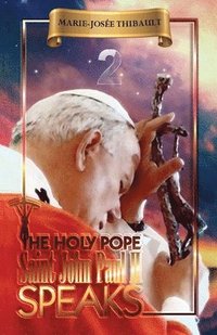 bokomslag The Holy Pope Saint John Paul II Speaks - Book 2