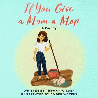 If You Give a Mom a Mop 1