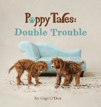 bokomslag Puppy Tales - Double Trouble: A Photographic Storybook About Exploration & Mischief