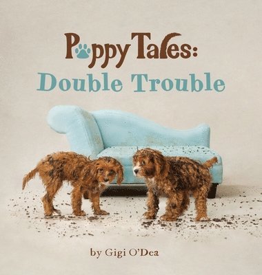 Puppy Tales - Double Trouble: A Photographic Storybook About Exploration & Mischief 1