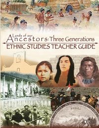 bokomslag Lands of our Ancestors: Three Generations Ethnic Studies Teacher's Guide