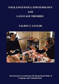 bokomslag Folk Linguistics, Epistemology, and Language Theories