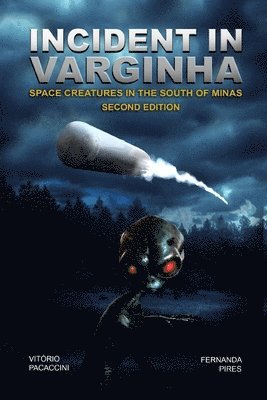 bokomslag Incident in Varginha: Space Creatures in the South of Minas