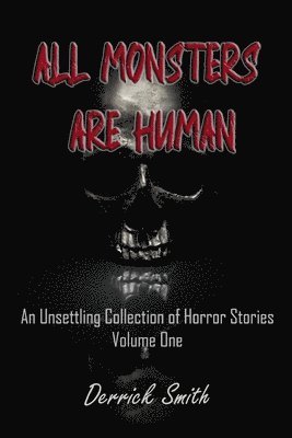 Derrick Smith - All Monsters are Human, Häftad