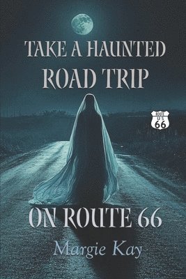Take a Haunted Road Trip on Route 66