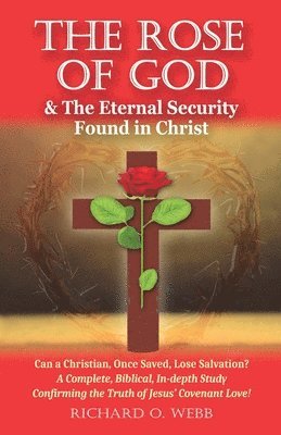 bokomslag Rose of God & The Eternal Security Found in Christ