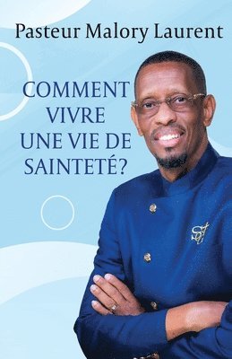 bokomslag Comment Vivre Une Vie de Saintet?