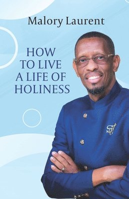 bokomslag How to Live a Life of Holiness