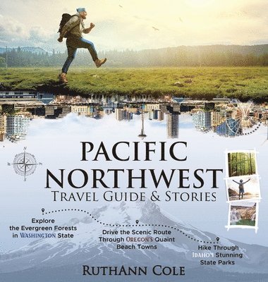 Pacific Northwest Travel Guide & Stories