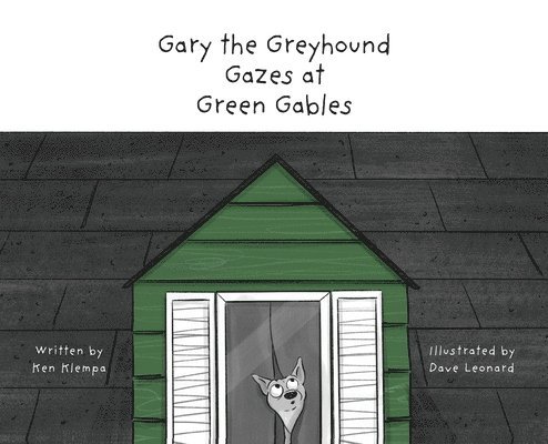 Gary the Greyhound Gazes at Green Gables 1