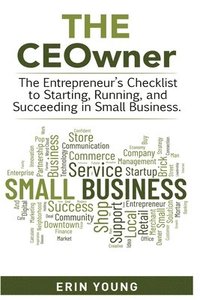 bokomslag CEOwner - The entrepreneur's checklist to starting, running, and succeeding in small business.
