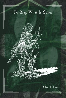 To Reap What Is Sown