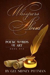 bokomslag Whispers Aloud: Poetic Words of Art