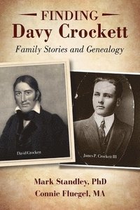 bokomslag Finding Davy Crockett: Family Stories and Genealogy