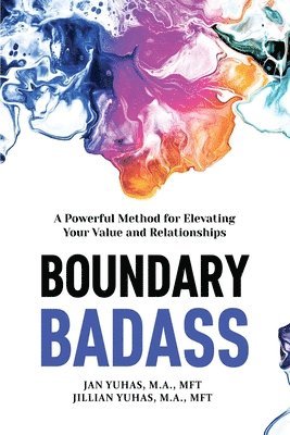 bokomslag Boundary Badass: A Powerful Method for Elevating Your Value and Relationships