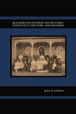 Silas Barnum Chatfield and His Family 1