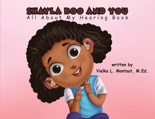 Vielka L Montout, Vielka L. Montout - Shayla Boo and You All About My Hearing, Häftad