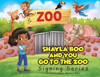 bokomslag Shayla Boo and You Go To The Zoo