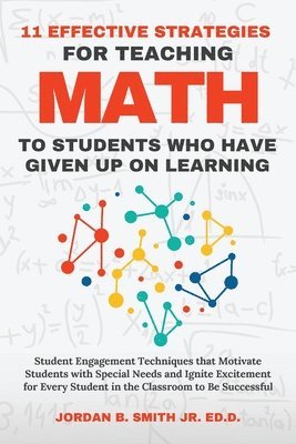 bokomslag 11 Effective Strategies For Teaching Math to Students Who Have Given Up On Learning