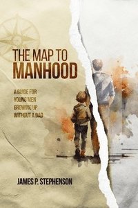 bokomslag The Map to Manhood